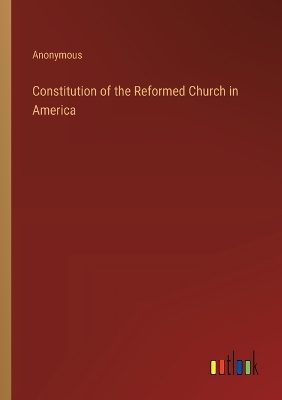 Book cover for Constitution of the Reformed Church in America