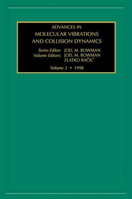 Book cover for Advances in Molecular Vibrations and Collision Dynamics, Volume 3