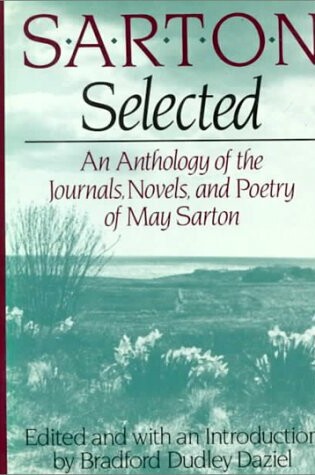 Cover of Sarton Selected: An Anthology of the Journals, Novels, and Poetry of May Sarton