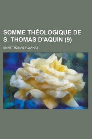 Cover of Somme Theologique de S. Thomas D'Aquin (9 )