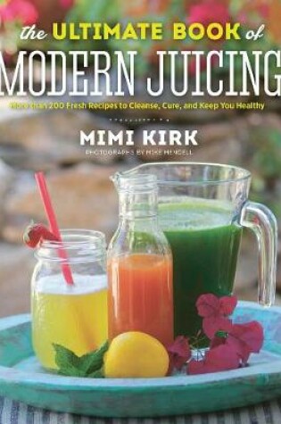 Cover of The Ultimate Book of Modern Juicing