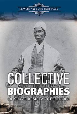 Book cover for Collective Biographies of Slave Resistance Heroes