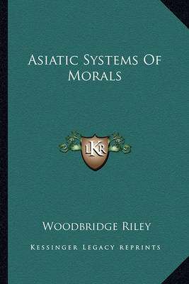 Book cover for Asiatic Systems of Morals