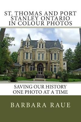 Cover of St. Thomas and Port Stanley Ontario in Colour Photos