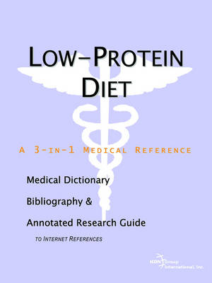 Book cover for Low-Protein Diet - A Medical Dictionary, Bibliography, and Annotated Research Guide to Internet References