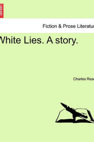 Cover of White Lies. a Story.