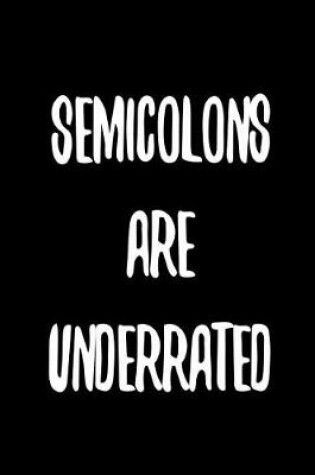 Cover of Semicolons Are Underrrated