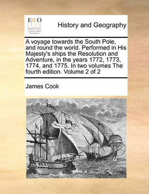Book cover for A Voyage Towards the South Pole, and Round the World. Performed in His Majesty's Ships the Resolution and Adventure, in the Years 1772, 1773, 1774, and 1775. in Two Volumes the Fourth Edition. Volume 2 of 2