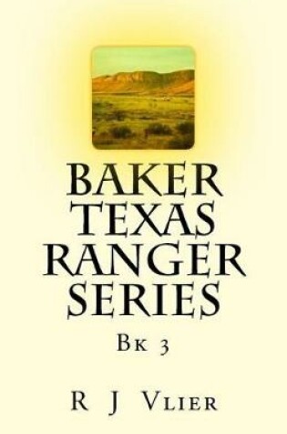 Cover of Baker Texas Ranger Series Bk3