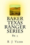 Book cover for Baker Texas Ranger Series Bk3