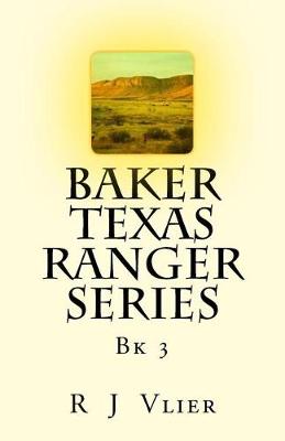 Book cover for Baker Texas Ranger Series Bk3