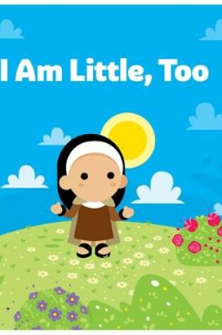 Cover of I Am Little, Too