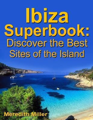 Book cover for Ibiza Superbook: Discover the Best Sites of the Island