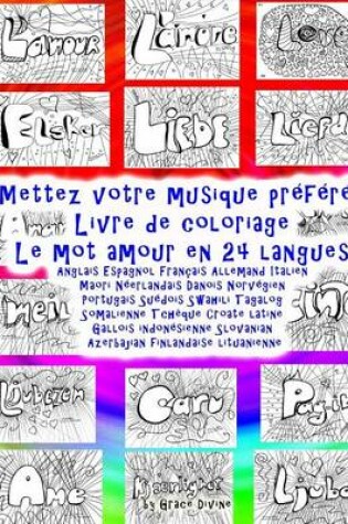 Cover of Mettez votre musique preferee Livre de coloriage Le mot amour en 24 langues