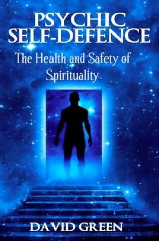 Cover of Psychic Self Defence: The Health and Safety of Spirituality