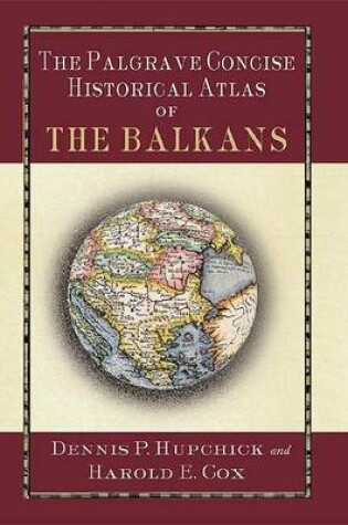 Cover of The Palgrave Concise Historical Atlas of the Balkans