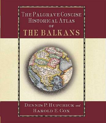 Book cover for The Palgrave Concise Historical Atlas of the Balkans