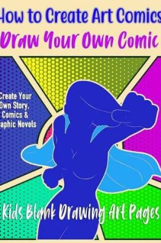 Cover of How To Create Art Comics