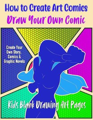 Book cover for How To Create Art Comics