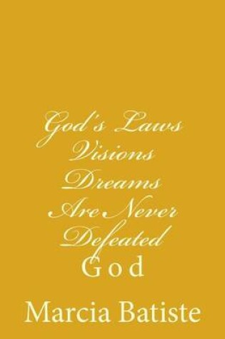 Cover of God's Laws Visions Dreams Are Never Defeated