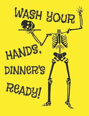 Book cover for Wash Your Hands, Dinner's Ready!