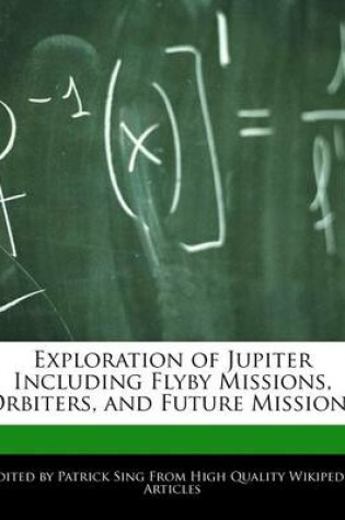 Cover of Exploration of Jupiter Including Flyby Missions, Orbiters, and Future Missions