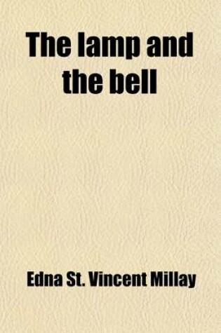 Cover of The Lamp and the Bell; A Drama in Five Acts
