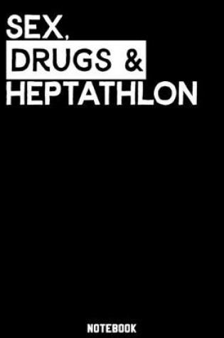 Cover of Sex, Drugs and Heptathlon Notebook