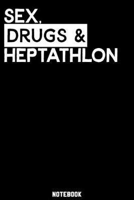 Book cover for Sex, Drugs and Heptathlon Notebook