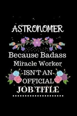 Cover of Astronomer Because Badass Miracle Worker Isn't an Official Job Title