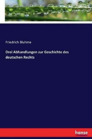 Cover of Drei Abhandlungen zur Geschichte des deutschen Rechts