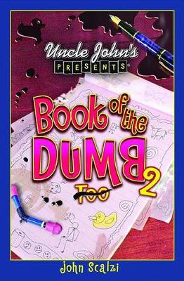 Uncle John's Presents Book of the Dumb 2 by John Scalzi