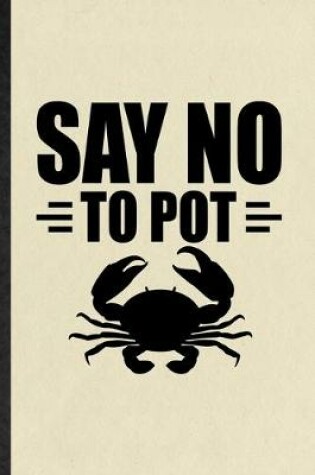 Cover of Say No to Pot