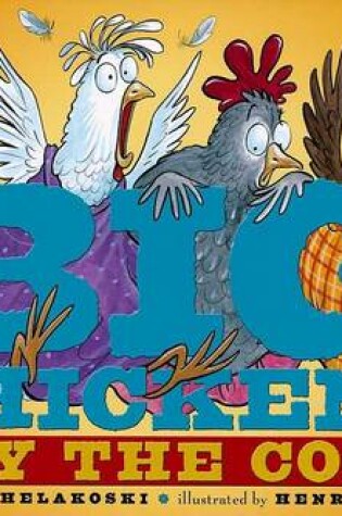 Cover of Big Chickens Fly the Coop