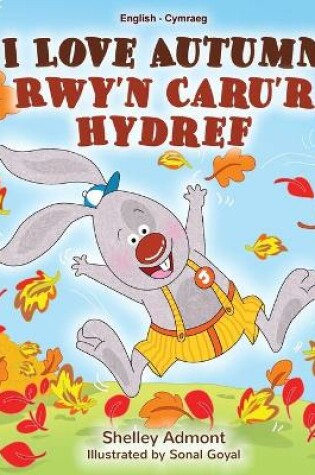 Cover of I Love Autumn (English Welsh Bilingual Book for Kids)