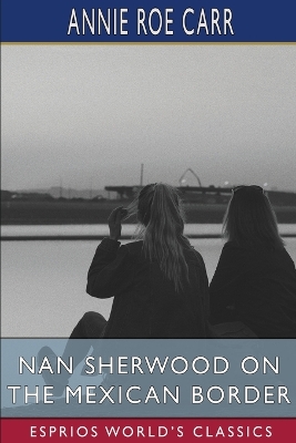 Book cover for Nan Sherwood on the Mexican Border (Esprios Classics)