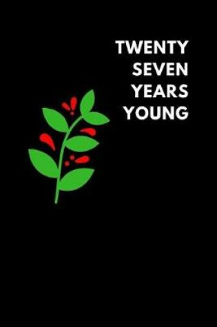 Cover of Twenty Seven Years Young