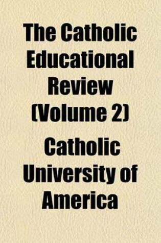Cover of The Catholic Educational Review (Volume 2)