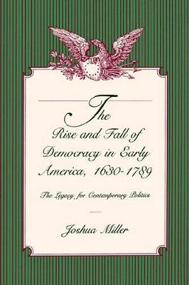 Book cover for The Rise and Fall of Democracy in Early America, 1630-1789