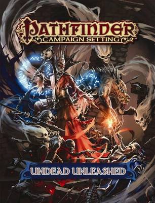 Book cover for Pathfinder Campaign Setting: Undead Unleashed