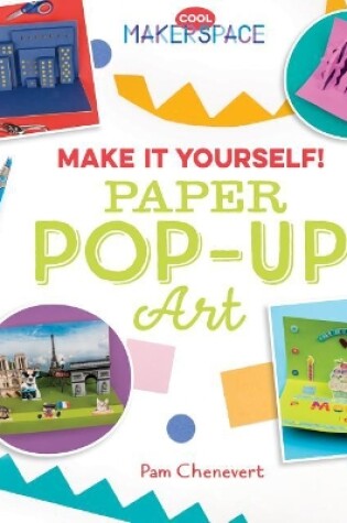 Cover of Make It Yourself! Paper Pop-Up Art