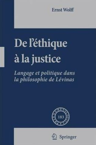 Cover of de L'Ethique a la Justice: Langage Et Politique Dans La Philosophie de Levinas