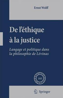 Book cover for de L'Ethique a la Justice: Langage Et Politique Dans La Philosophie de Levinas