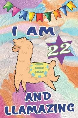Book cover for I Am 22 and Llamazing