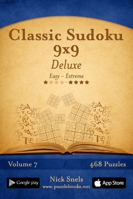 Book cover for Classic Sudoku 9x9 Deluxe - Easy to Extreme - Volume 7 - 468 Puzzles