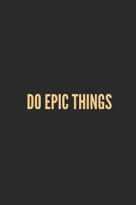 Book cover for Do Epic Things