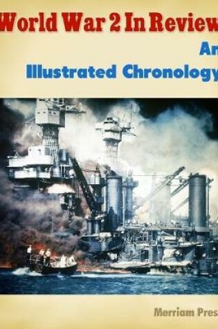 Cover of World War 2 In Review: An Illustrated Chronology