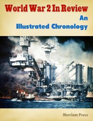 Book cover for World War 2 In Review: An Illustrated Chronology