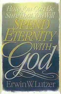 Book cover for How You Can be Sure That You Will Spend Eternity with God