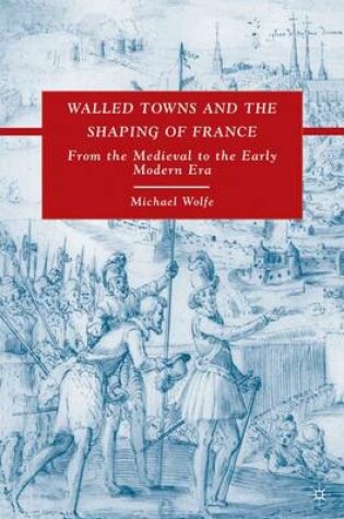 Cover of Walled Towns and the Shaping of France